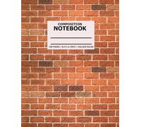 Red Brick Wall Composition Notebook: College-Ruled Writing Journal Featuring a Classic Red Brick Wall Pattern, Perfect for Students, Professionals, and Everyday Note-Taking
