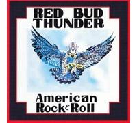 RED BUD THUNDER - AMERICAN ROCK & ROLL