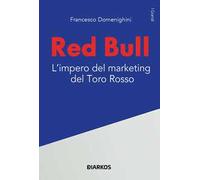Red Bull. L’impero del marketing del Toro rosso