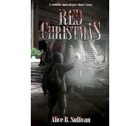 Red Christmas: A Psychological Christmas-Themed Zombie Story
