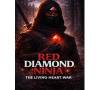 RED DIAMOND NINJA: The Living Heart War