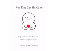Red Dot Can Be Calm: High Contrast Book for Toddlers & Special Needs