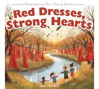 Red Dresses, Strong Hearts: Remembering Our Missing Sisters