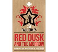 Red Dusk and the Morrow: Adventures and Investigations in Soviet Russia