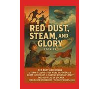 Red Dust, Steam, and Glory