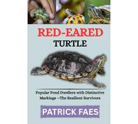 RED-EARED TURTLE: Popular Pond Dwellers with Distinctive Markings - The Resilient Survivors