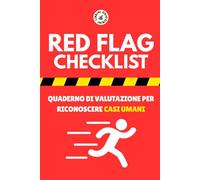 RED FLAG CHECKLIST: Quaderno di valutazione per riconoscere casi umani