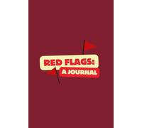 Red Flags: A Journal | Record all the red flags in your relationships | Jot down red flags in your life | 80 page diary