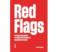 Red flags: an illustrated guid to people we should've questioned sooner