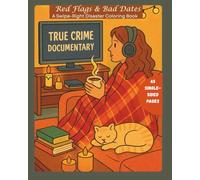 Red Flags and Bad Dates: A Swipe Right Disaster Adult Coloring Book