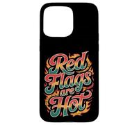 Red Flags Are Hot Relazione tossica AVVERTENZA AMORE - Custodia per iPhone 15 Pro Max