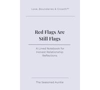 Red Flags Are Still Flags: A Lined Notebook for Honest Relationship Reflection