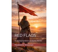 RED FLAGS: Se varningssignalerna och skydda dig själv