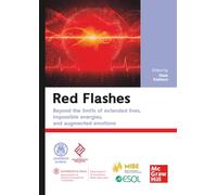 Red flashes. Beyond the limits of extended lives, impossible energies, and augmented emotions