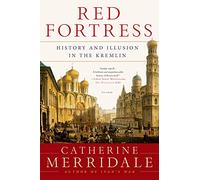 Red Fortress: History and Illusion in the Kremlin