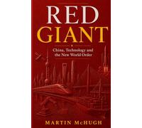 RED GIANT: China, Technology and the New World Order