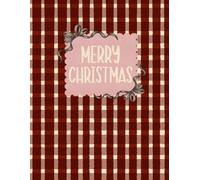 Red Gingham Merry Christmas Lined Notebook, 8.5x11, 200 Lined Pages: A Cozy Hand Drawn Holiday Notebook