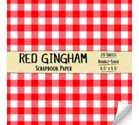 Red Gingham Scrapbook Paper: Decorative Craft Paper with 20 Double-Sided Sheets for Wrapping, Origami, Decoupage, Card Making, and More | 8.5 x 8.5