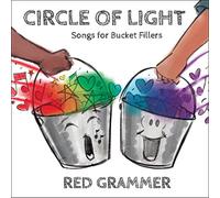 Red Grammer - Circle Of Light: Songs For Bucket Fillers