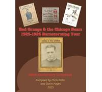 Red Grange & Chicago Bears 1925-1926 Barnstorming Tour: 100th Anniversary Scrapbook