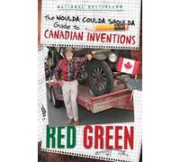 Red Green The Woulda Coulda Shoulda Guide to Canadian Inventions (Tascabile)