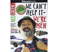 Red Green's We Can't Help It, We're Men