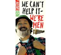 Red Green's We Can't Help it Were Men