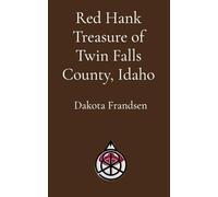 Red Hank Treasure of Twin Falls County, Idaho