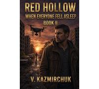 Red Hollow: When Everyone Fell Asleep, Book II: A Dystopian Thriller About Control, Survival, and Resistance