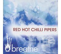 Red Hot Chilli Pipers - Breathe