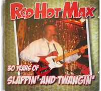 RED HOT MAX - 30 YEARS OF SLAPPIN' &..