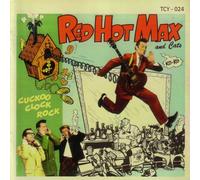 Red Hot Max & Cats - Cuckoo Clock.. -Reissue-