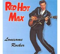 RED HOT MAX - LONESOME ROCKER