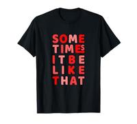 Red It Do Be Like That Sebbene Red Graphic Maglietta
