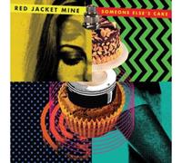 RED JACKET MINE - SOMEONE ELSE'S CAKE