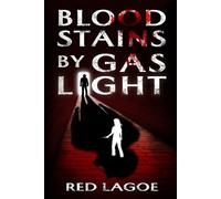 Red Lagoe Bloodstains by Gaslight (Tascabile)