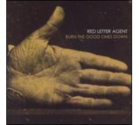 Red Letter Agent - Burn The Good Ones Down