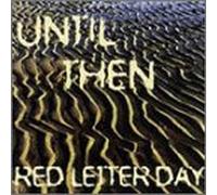 Red Letter Day - Until Then