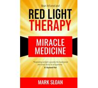 Red Light Therapy: Miracle Medicine: 1