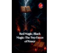 Red Magic, Black Magic: The Two Faces of Power