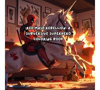 Red Mask Rebellion: A Subversive Superhero Coloring Book: Relax with Sarcastic comic characters art therapy