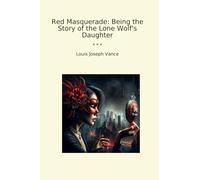 Red Masquerade: Being the Story of the Lone Wolf's Daughter