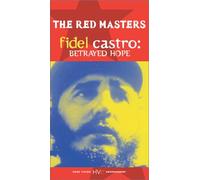 Red Masters 2: Fidel Castro Betrayed Hope