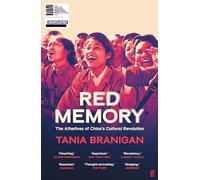 Red Memory: Living, Remembering and Forgetting China's Cultural Revolution: The Afterlives of China's Cultural Revolution