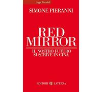 Red mirror. Il nostro futuro si scrive in Cina