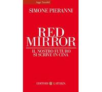 Red mirror. Il nostro futuro si scrive in Cina