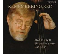 Red Mitchell / Roger Kellaway / Jan Allan - Remembering Red (2CD)