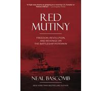 Red Mutiny: Freedom, Revolution, and Revenge on the Battleship Potemkin