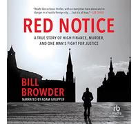 Red Notice: una vera storia di alta finanza, omicidio e lotta di un uomo per la giustizia