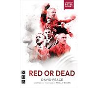 David Peace Red or Dead (Tascabile) NHB Modern Plays